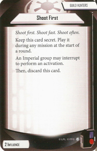 Guild Hunters card: /images/agendaDecks/Jabbas Realm/Shoot First.jpg